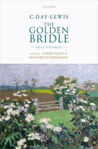 Title: C. Day-Lewis: The Golden Bridle: Selected Prose, Author: Albert Gelpi