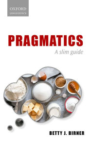 Title: Pragmatics: A Slim Guide, Author: Betty J. Birner