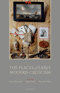 Title: The Places of Early Modern Criticism, Author: Gavin Alexander