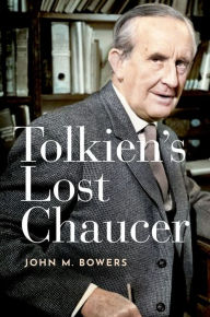 Title: Tolkien's Lost Chaucer, Author: John M. Bowers