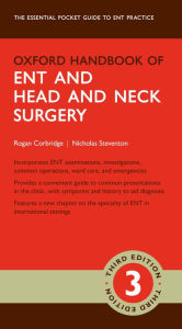 Title: Oxford Handbook of ENT and Head and Neck Surgery, Author: Rogan Corbridge
