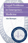 Legal Problems in Emergency Medicine / Edition 1