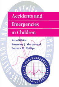 Accidents and Emergencies in Children / Edition 2