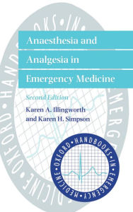 Title: Anaesthesia and Analgesia in Emergency Medicine / Edition 2, Author: Karen A. Illingworth