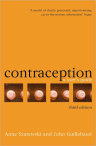 Title: Contraception: A User's Guide, Author: Anne Szarewski