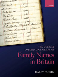 Title: The Concise Oxford Dictionary of Family Names in Britain, Author: Harry Parkin