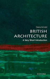 Title: British Architecture: A Very Short Introduction, Author: Dana Arnold