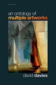 Title: An Ontology of Multiple Artworks, Author: David Davies