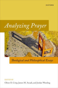 Title: Analyzing Prayer: Theological and Philosophical Essays, Author: Oliver D. Crisp