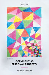 Title: Copyright as Personal Property, Author: Poorna Mysoor