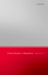 Title: Oxford Studies in Metaethics, Volume 17, Author: Russ Shafer-Landau