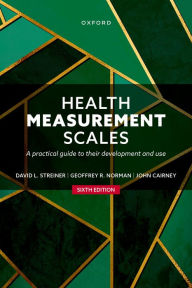 Title: Health Measurement Scales: A practical guide to their development and use, Author: David L. Streiner