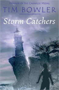 Title: Storm Catchers, Author: Tim Bowler