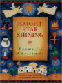 Bright Star Shining; Poems for Christmas