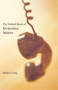 Title: The Oxford Book of Detective Stories, Author: Patricia Craig