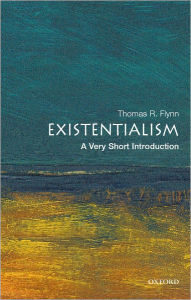Title: Existentialism: A Very Short Introduction, Author: Thomas Flynn
