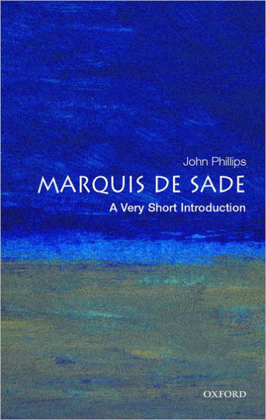 The Marquis de Sade: A Very Short Introduction