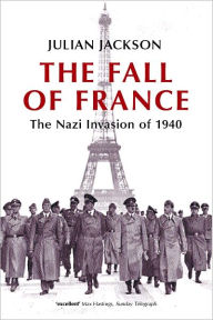 Title: The Fall of France: The Nazi Invasion of 1940, Author: Julian Jackson