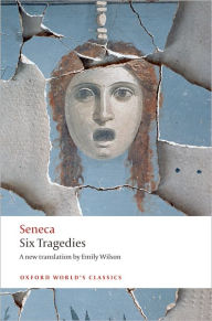 Title: Six Tragedies, Author: Seneca