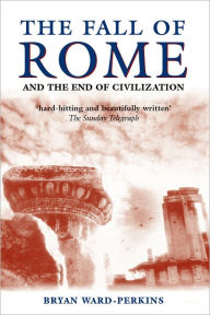 Title: The Fall of Rome: And the End of Civilization, Author: Bryan Ward-Perkins