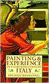 Title: Painting and Experience in Fifteenth-Century Italy: A Primer in the Social History of Pictorial Style, Author: Michael Baxandall
