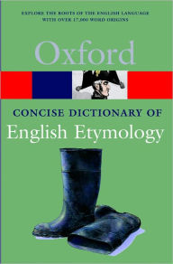 Title: The Concise Oxford Dictionary of English Etymology / Edition 1, Author: T. F. Hoad