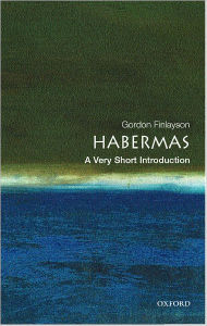 Title: Habermas: A Very Short Introduction, Author: Gordon Finlayson