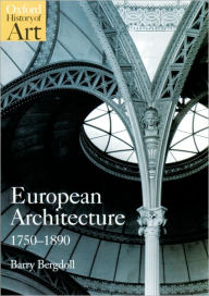 Title: European Architecture 1750-1890, Author: Barry Bergdoll