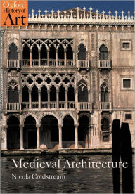 Title: Medieval Architecture, Author: Nicola Coldstream