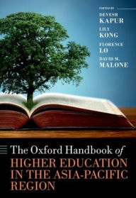 Title: The Oxford Handbook of Higher Education in the Asia-Pacific Region, Author: Devesh Kapur