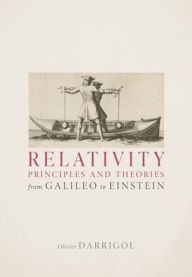 Title: Relativity Principles and Theories from Galileo to Einstein, Author: Olivier Darrigol