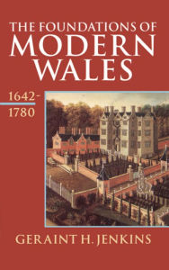 Title: The Foundations of Modern Wales 1642-1780, Author: Geraint H. Jenkins
