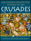 The Oxford Illustrated History of the Crusades / Edition 1