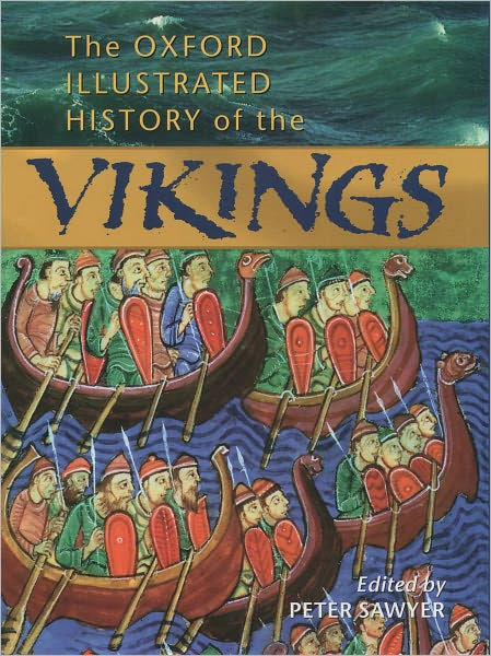 The Oxford Illustrated History Of The Vikings By Peter Sawyer