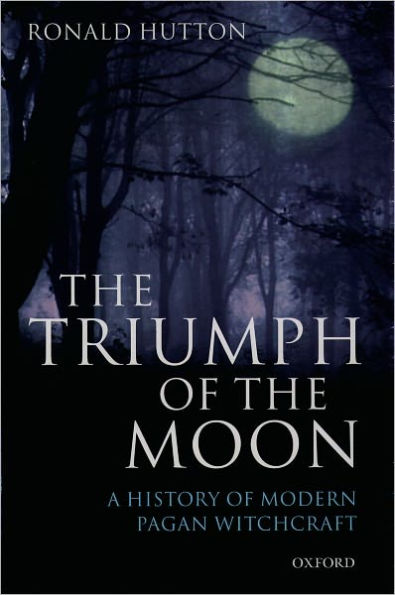 The Triumph of the Moon: A History of Modern Pagan Witchcraft