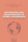 Legitimation and Delegitimation in Global Governance: Practices, Justifications, and Audiences