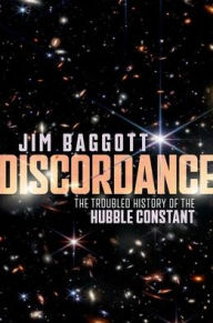 Title: Discordance: The Troubled History of the Hubble Constant, Author: Jim Baggott