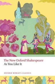 Title: As You Like It: The New Oxford Shakespeare, Author: William Shakespeare