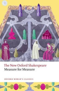 Title: Measure for Measure: The New Oxford Shakespeare, Author: William Shakespeare