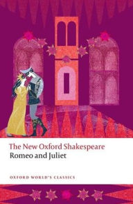 Title: Romeo and Juliet: The New Oxford Shakespeare, Author: William Shakespeare