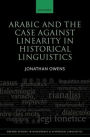 Arabic and the Case against Linearity in Historical Linguistics