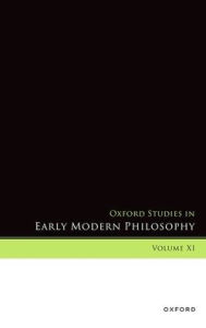 Title: Oxford Studies in Early Modern Philosophy, Volume XI, Author: Donald Rutherford