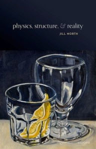 Title: Physics, Structure, and Reality, Author: Jill North