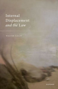 Title: Internal Displacement and the Law, Author: Walter Kälin