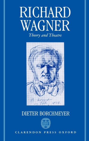 Richard Wagner: Theory and Theatre