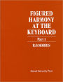 Figured Harmony at the Keyboard Part 1 / Edition 1