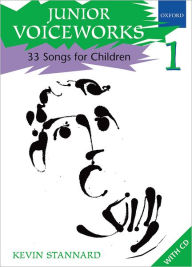 Title: Junior Voiceworks 1: 33 Songs for Children, Author: Kevin Stannard
