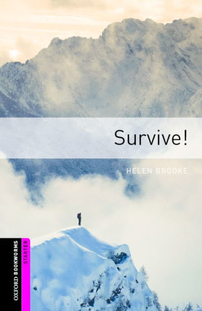 Oxford Bookworms Library: Survive!: Starter: 250-Word Vocabulary|Paperback