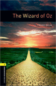 Title: Oxford Bookworms Library: The Wizard of Oz: Level 1: 400-Word Vocabulary / Edition 1, Author: L. Frank Baum