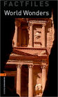 Oxford Bookworms Factfiles: World Wonders: Level 2: 700-Word Vocabulary